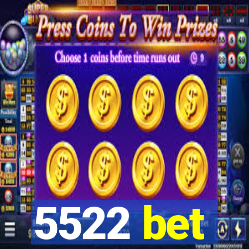 5522 bet